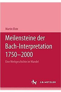 Meilensteine Der Bach-Interpretation 1750-2000