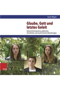 Glaube, Gott Und Letztes Geleit