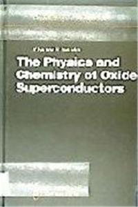 The Physics and Chemistry of Oxide Superconductors