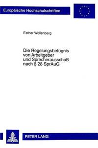 Die Regelungsbefugnis Von Arbeitgeber Und Sprecherausschuß Nach § 28 Spraug
