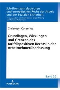 Grundlagen, Wirkungen und Grenzen des tarifdispositiven Rechts in der Arbeitnehmerueberlassung