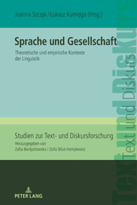 Sprache und Gesellschaft: Theoretische und empirische Kontexte der Linguistik