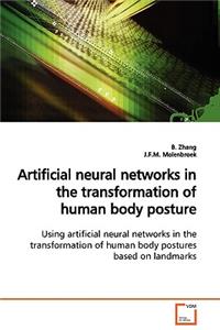 Artificial neural networks in the transformation of human body posture Using artificial neural networks in the transformation of human body postures based on landmarks