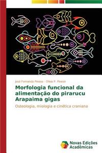 Morfologia funcional da alimentação do pirarucu Arapaima gigas