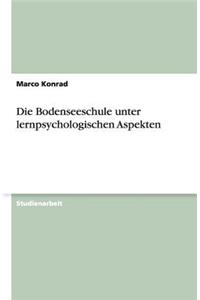 Die Bodenseeschule unter lernpsychologischen Aspekten