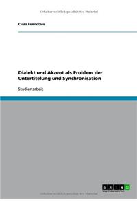 Dialekt und Akzent als Problem der Untertitelung und Synchronisation