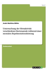 Untersuchung der Hirnaktivität verschiedener Kortexareale während einer mentalen Repräsentationsleistung