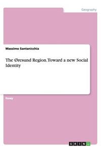 The Øresund Region. Toward a new Social Identity