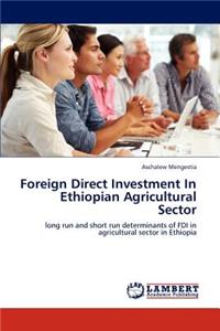 Foreign Direct Investment in Ethiopian Agricultural Sector
