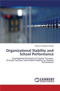 Organizational Stability and School Performance