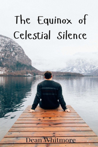 The Equinox of Celestial Silence