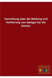 Verordnung Uber Die Meldung Und Vorfuhrung Von Saatgut Bei Der Einfuhr