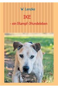IKE - ein (Kampf-)Hundeleben