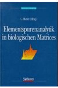 Elementspurenanalytik in biologischen Matrices