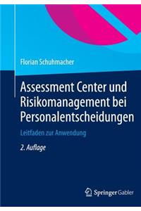 Assessment Center Und Risikomanagement Bei Personalentscheidungen