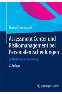 Assessment Center und Risikomanagement bei Personalentscheidungen