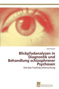 Blickpfadanalysen in Diagnostik und Behandlung schizophrener Psychosen