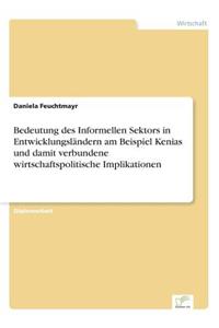 Bedeutung des Informellen Sektors in Entwicklungsländern am Beispiel Kenias und damit verbundene wirtschaftspolitische Implikationen