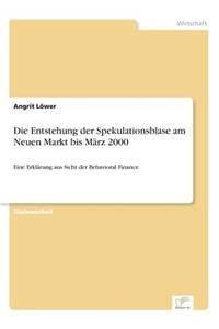 Entstehung der Spekulationsblase am Neuen Markt bis März 2000: Eine Erklärung aus Sicht der Behavioral Finance