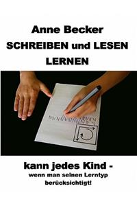 Schreiben und lesen lernen kann jedes Kind - wenn man seinen Lerntyp berücksichtigt !