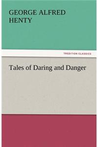 Tales of Daring and Danger