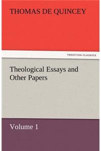 Theological Essays and Other Papers - Volume 1