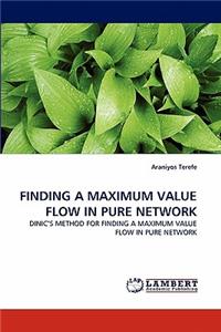 Finding a Maximum Value Flow in Pure Network