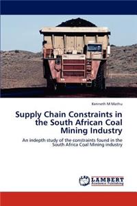Supply Chain Constraints in the South African Coal Mining Industry