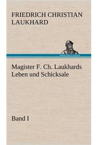 Magister F. Ch. Laukhards Leben Und Schicksale - Band I