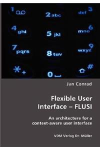 Flexible User Interface - FLUSI