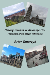 Cztery miasta w dziesięc dni. Florencja, Piza, Rzym i Wenecja