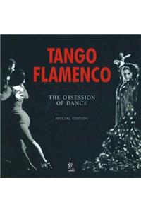 Tango and Flamenco: The Obsession of Dance