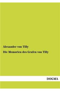 Die Memorien Des Grafen Von Tilly