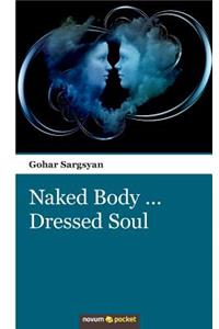 Naked Body... Dressed Soul