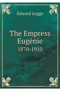 The Empress Eugénie 1870-1910