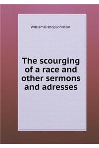 The scourging of a race and other sermons and adresses
