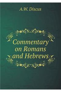 Commentary on Romans and Hebrews