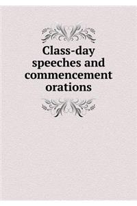 Class-day speeches and commencement orations