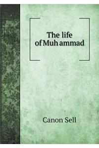 The life of Muḥammad