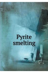 Pyrite Smelting