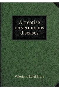 A treatise on verminous diseases