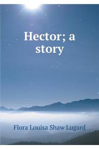 Hector; A Story