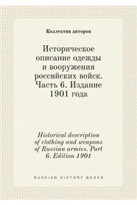 Historical description of clothing and weapons of Russian armies. Part 6. Edition 1901