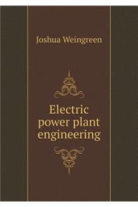 Electric Power Plant Engineering