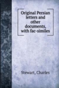 ORIGINAL PERSIAN LETTERS AND OTHER DOCU