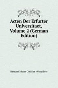 Acten Der Erfurter Universitaet, Volume 2 (German Edition)