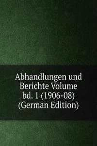 Abhandlungen und Berichte Volume bd. 1 (1906-08) (German Edition)