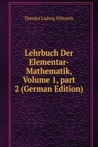 Lehrbuch Der Elementar-Mathematik