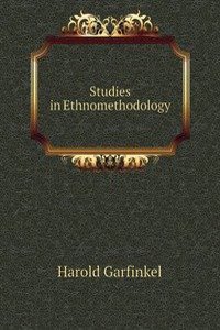 Studies in Ethnomethodology