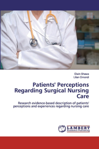 Patients' Perceptions Regarding Surgical Nursing Care